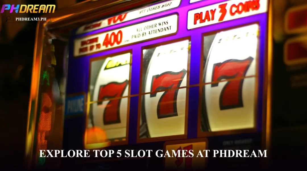 Explore Top 5 slot games at PHDREAM