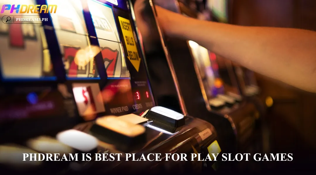 PHDREAM is best place for play slot games